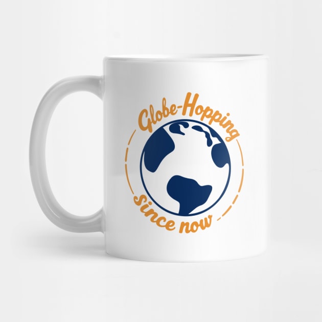 Globe Hopping Since Now by DIGITAL MERCH CREATIONS